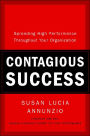 Contagious Success: Spreading High Performance Throughout Your Organization