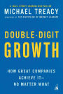 Double-Digit Growth: How Great Companies Achieve It--No Matter What