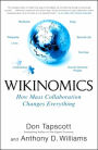 Wikinomics: How Mass Collaboration Changes Everything