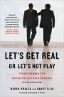 Let's Get Real or Let's Not Play: Transforming the Buyer/Seller Relationship