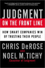 Judgment on the Front Line: How Smart Companies Win By Trusting Their People