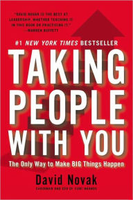 Taking People With You: The Only Way to Make Big Things Happen