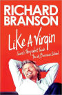 Like a Virgin: Secrets They Won't Teach You at Business School