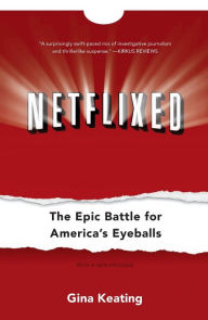 Title: Netflixed: The Epic Battle for America's Eyeballs, Author: Gina Keating