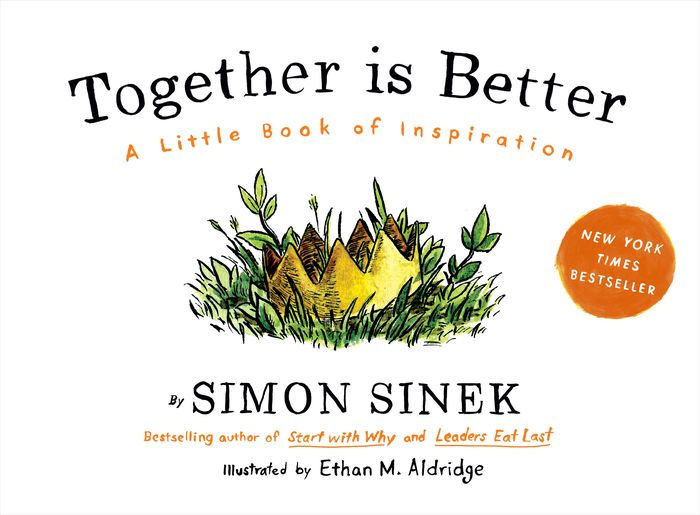 Together Is Better: A Little Book of Inspiration by Simon Sinek, Hardcover