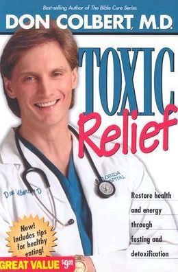 Toxic Relief: Restore health and energy through fasting and detoxification