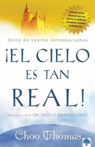 Title: El cielo es tan real: Cree que el cielo existe realmente? / Heaven Is So Real, Author: Choo Thomas