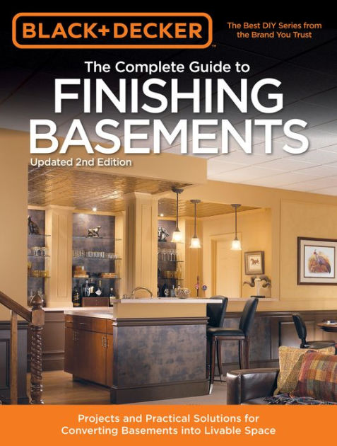 Cool　Basements　Solutions　Guide　Finishing　by　and　Press,　to　Practical　Noble®　Paperback　Converting　The　Projects　for　Livable　Springs　Space　Complete　Barnes　Basements:　into　Black　Decker
