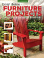 Easy Home Furniture Projects: 100 Indoor & Outdoor Projects You Can Build