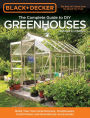 Black & Decker The Complete Guide to DIY Greenhouses, Updated 2nd Edition: Build Your Own Greenhouses, Hoophouses, Cold Frames & Greenhouse Accessories