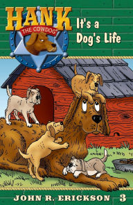 Title: It's a Dog's Life (Hank the Cowdog Series #3), Author: John R Erickson