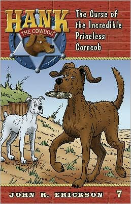 The Curse of the Incredible Priceless Corncob (Hank the Cowdog Series #7)