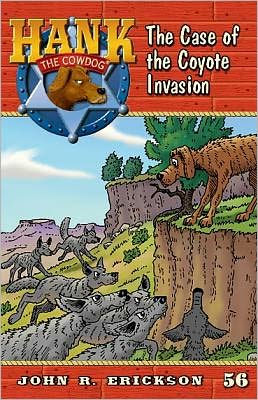 The Case of the Coyote Invasion (Hank the Cowdog Series #56)
