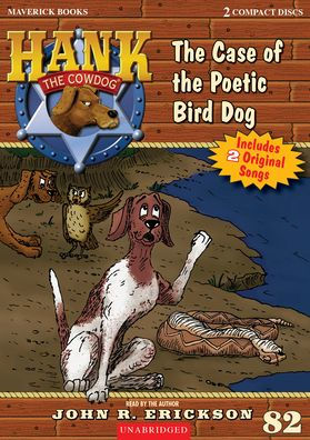 The Case of the Poetic Bird Dog: Hank the Cowdog Book 82