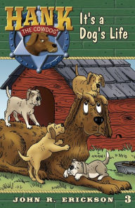Title: It's A Dog's Life, Author: John R. Erickson