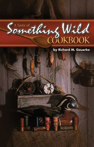 Taste of Something Wild Cookbook