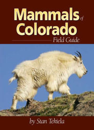 Title: Mammals of Colorado Field Guide, Author: Stan Tekiela