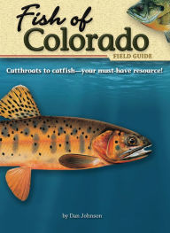 Title: Fish of Colorado Field Guide, Author: Dan Johnson