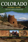 Colorado Journey Guide: A Driving & Hiking Guide to Ruins, Rock Art, Fossils & Formations