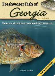 Title: Freshwater Fish of Georgia Field Guide, Author: Dave Bosanko