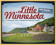 Little Minnesota: 100 Towns Under 100