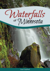 Title: Waterfalls of Minnesota, Author: Lisa Crayford