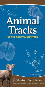 Title: Animal Tracks of the Rocky Mountains: Your Way to Easily Identify Animal Tracks, Author: Jonathan Poppele