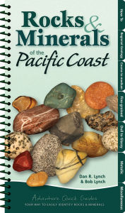 Title: Rocks & Minerals of the Pacific Coast: Your Way to Easily Identify Rocks & Minerals, Author: Dan R. Lynch