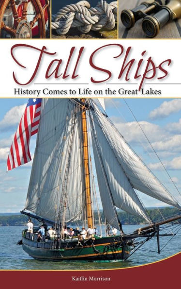 Tall Ships: History Comes to Life on the Great Lakes