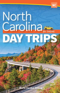 Title: North Carolina Day Trips by Theme, Author: Marla Hardee Milling