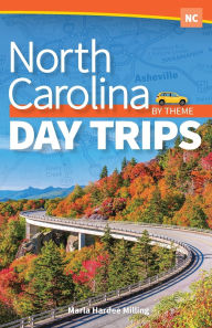 Title: North Carolina Day Trips by Theme, Author: Marla Hardee Milling