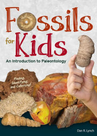 Title: Fossils for Kids: An Introduction to Paleontology, Author: Dan R. Lynch