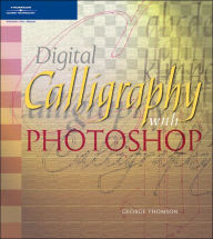 Digital Calligraphy with Photoshop / Edition 1