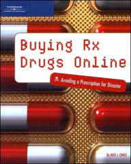 Buying Rx Drugs Online: Avoiding a Prescription for Disaster