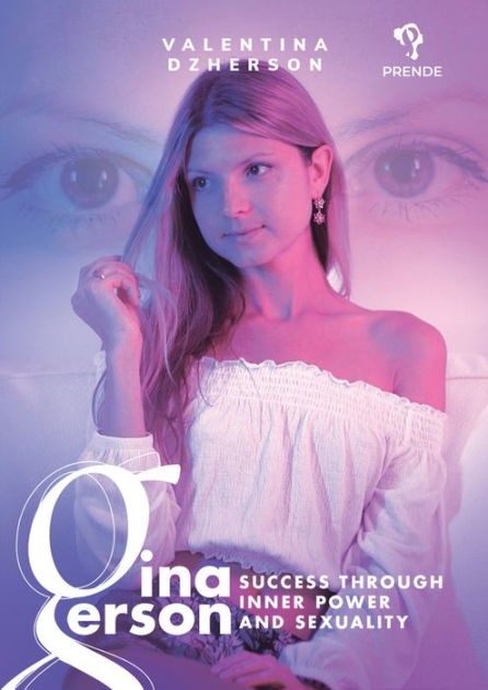 Gina Gerson Success Through Inner Power And Sexuality By Valentina