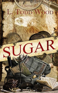 Title: Sugar, Author: L Todd Wood