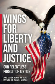 Title: Wings for Liberty and Justice: Our Relentless Pursuit for Justice, Author: Thomas Anderson