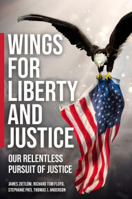 Title: Wings for Liberty and Justice: Our Relentless Pursuit for Justice, Author: Thomas Anderson