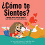 C mo te sientes?: A Beginner Reader book in Spanish to teach children social-emotional literacy