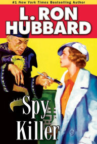 Title: Spy Killer, Author: L. Ron Hubbard