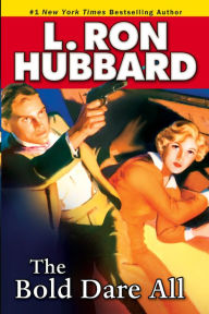 Title: The Bold Dare All, Author: L. Ron Hubbard