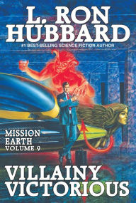 Title: Mission Earth Volume 9: Villainy Victorious, Author: L. Ron Hubbard