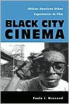 Title: Black City Cinema: African American Urban Experiences In Film / Edition 1, Author: Paula Massood