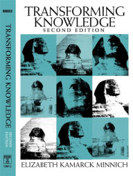 Title: Transforming Knowledge 2Nd Edition / Edition 2, Author: Elizabeth Minnich
