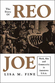 Story of Reo Joe: Work, Kin, and Community in Autotown, U. S. A. / Edition 1