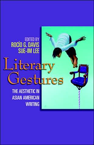 Literary Gestures: The Aesthetic in Asian American Writing