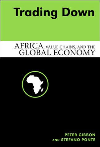 Trading Down: Africa, Value Chains And The Global Economy