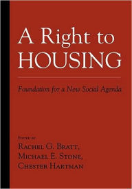Title: A Right to Housing: Foundation for a New Social Agenda, Author: Rachel Bratt