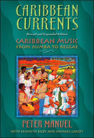 Caribbean Currents: Caribbean Music from Rumba to Reggae / Edition 1