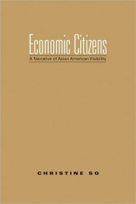 Economic Citizens: A Narrative of Asian American Visibility